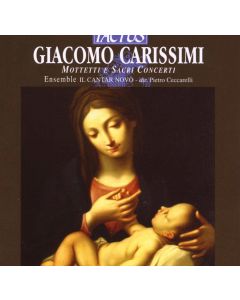 Giacomo Carissimi (1605-1674) • Mottetti e Sacri Concerti CD