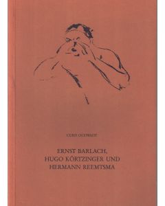 Curd Ochwadt • Ernst Barlach, Hugo Körtzinger und Hermann Reemtsma