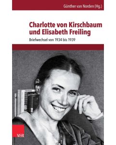 Charlotte von Kirschbaum und Elisabeth Freiling • Briefwechsel von 1934 bis 1939