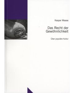 Kaspar Maase • Das Recht der Gewöhnlichkeit