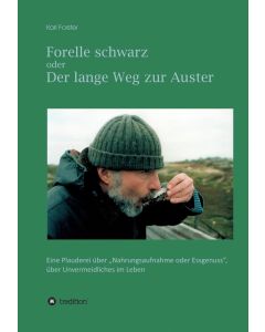 Karl Forster • Forelle schwarz oder der lange Weg zur Auster