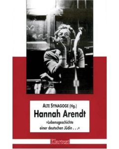 Hannah Arendt • Lebensgeschichte einer deutschen Jüdin
