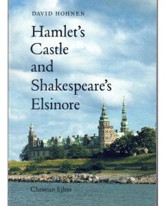 David Hohnen • Hamlet's Castle and Shakespeare's Elsinore