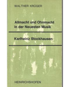 Karlheinz Stockhausen • Allmacht und Ohnmacht in der Neuesten Musik