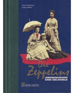 Die Zeppelins • Lebensgeschichten einer Adelsfamilie