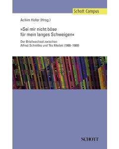 Sei mir nicht böse für mein langes Schweigen: Briefwechsel zw.Schnittke u. Medek