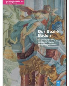 Die Kunstdenkmäler des Kantons Aargau • Band VII: Der Bezirk Baden II