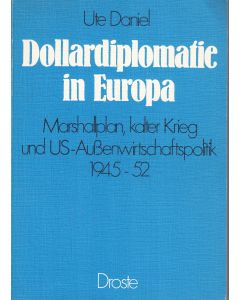 Ute Daniel • Dollardiplomatie in Europa