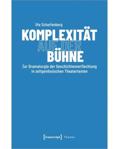 Ute Scharfenberg • Komplexität auf der Bühne
