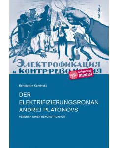 Konstantin Kaminskij • Der Elektrifizierungsroman Andrej Platonovs