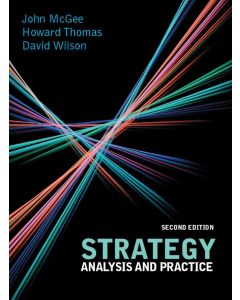 John McGee | Howard Thomas | David Wilson • Strategy: Analysis and Practice