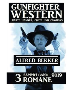 Alfred Bekker • Gunfighter Western Sammelband 9019