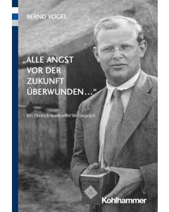 Bernd Vogel • Alle Angst vor der Zukunft überwunden...