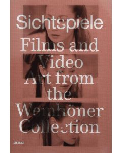 Sichtspiele • Films and Video Art from the Wemhöner Collection