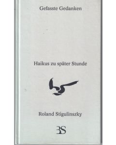 Roland Stigulinszky • Gefasste Gedanken