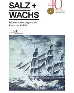 Salz + Wachs • Literaturförderung und die Kunst der Vielfalt