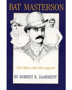 Robert K. Dearment • Bat Masterson