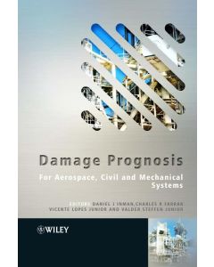 Damage Prognosis • For Aerospace, Civil and Mechanical Systems