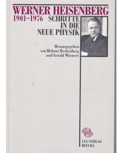 Werner Heisenberg (1901-1976) • Schritte in die neue Physik