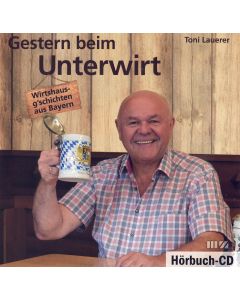 Toni Lauerer • Gestern beim Unterwirt CD