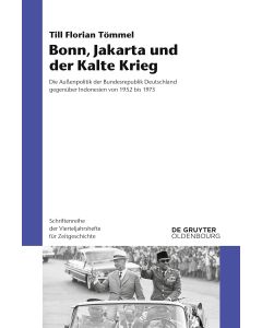 Till Florian Tömmel • Bonn, Jakarta und der Kalte Krieg