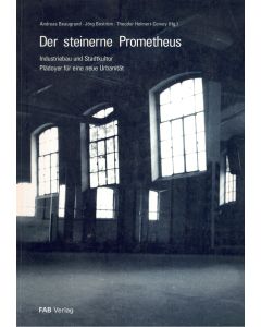 Der Steinerne Prometheus • Industriebau und Stadtkultur