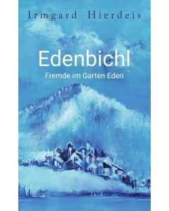 Irmgard Hierdeis • Edenbichl