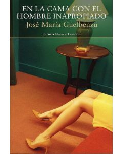 José María Guelbenzu • En la cama con el hombre inapropiado