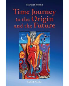 Mariana Stjerna • Time Journey to the Origin and the Future