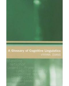Vyvyan Evans • A Glossary of Cognitive Linguistics
