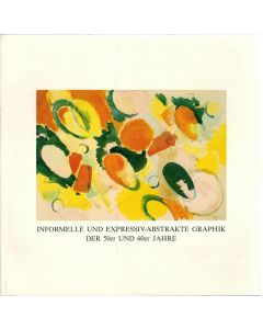 Informelle und expressiv-abstrakte Graphik der 50er und 60er Jahre