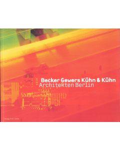 Becker Gewers Kühn & Kühn • Architekten Berlin