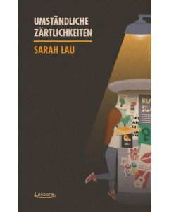 Sarah Lau • Umstänliche Zärtlichkeiten