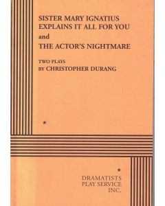 Christopher Durang • Sister Mary Ignatius Explains It All for You