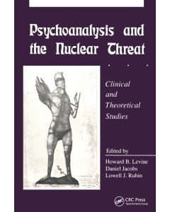 Psychoanalysis and the Nuclear Threat • Clinial and Theoretical Studies