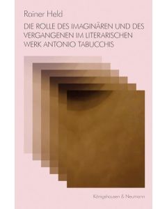 Held: Die Rolle d. Imaginären und d. Vergangenen im literarischen Werk Tabucchis