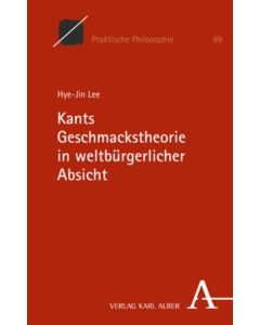 Hye-Jin Lee • Kants Geschmackstheorie in weltbürgerlicher Absicht