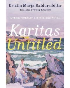 Kristín Marja Baldursdóttir • Karitas Untitled