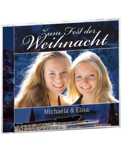 Michaela & Elisa • Zum Fest der Weihnacht CD