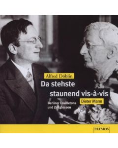 Alfred Döblin • Da stehste staunend vis-à-vis CD