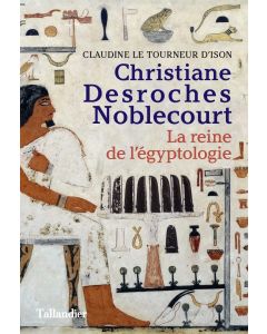 Claudine Le Tourneur d'Ison • Christiane Desroches Noblecourt