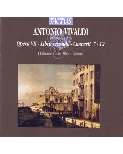 Antonio Vivaldi (1678-1741) • Opera VII - Libro secondo - Concerti 7/12 CD