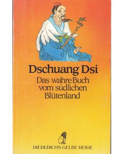 Dschuang Dsi • Das wahre Buch vom südlichen Btütenland