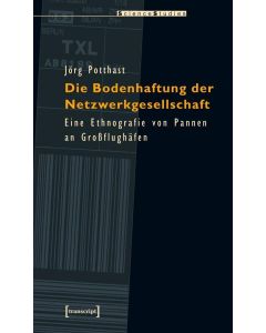 Jörg Potthast • Die Bodenhaftung der Netzwerkgesellschaft