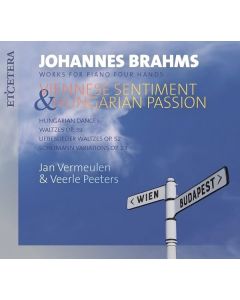 Johannes Brahms (1833-1897) • Viennese Sentiment & Hungarian Passion CD