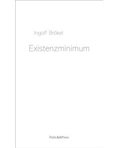 Ingolf Bröckel • Existenzminimum
