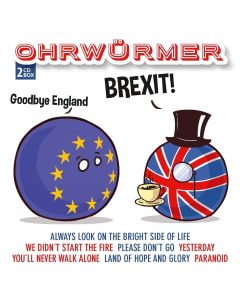 Ohrwürmer • Brexit! Goodbye England 2 CDs