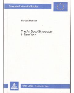 Norbert Messler • The Art Deco Skyscraper in New York