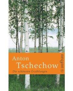 Anton Tschechow • Die schönsten Erzählungen