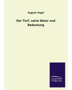 August Vogel • Der Torf, seine Natur und Bedeutung